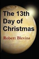 The 13th Day of Christmas - Robert Blevins - cover