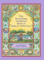 The Nourishing Traditions Book of Baby & Child Care