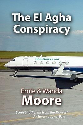 The El Agha Conspiracy - Ernie Moore,Wanda Moore - cover