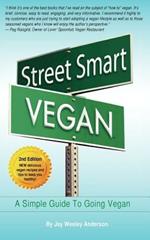 Street Smart Vegan: A Simple Guide to Going Vegan