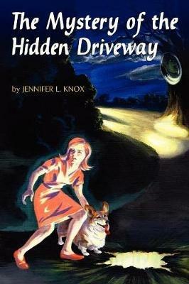 The Mystery of the Hidden Driveway - Jennifer L. Knox - cover