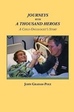 Journeys with a Thousand Heroes: A Child Oncologist's Story