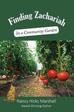 Finding Zachariah: In a Community Garden