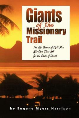 Giants of the Missionary Trail - Eugene Myers Harrison - cover