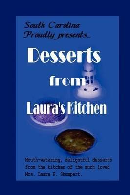 Desserts from Laura's Kitchen - Laura F. Shumpert - cover
