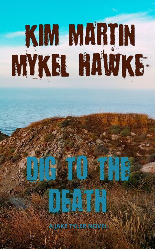 Dig to the Death - Kim Martin,Mykel Hawke - cover