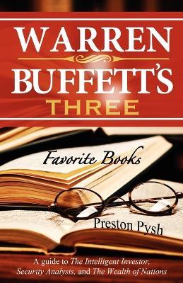 Warren Buffett's 3 Favorite Books: A Guide to The Intelligent Investor, Security Analysis, and The Wealth of Nations - Preston George Pysh - cover