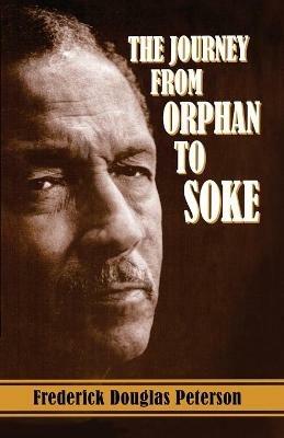 The Journey from Orphan to Soke - Frederick Peterson - cover