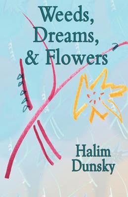 Weeds, Dreams, & Flowers - Halim Dunsky - cover