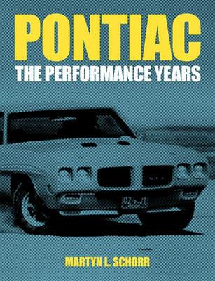 Pontiac: The Performance Years - Martyn L Schorr - cover