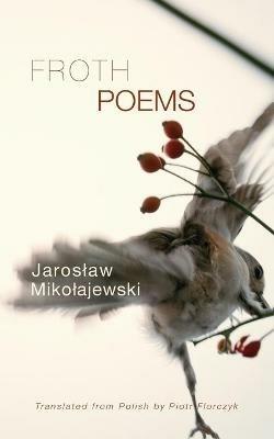 Froth: Poems - Jaroslaw Mikolajewski - cover