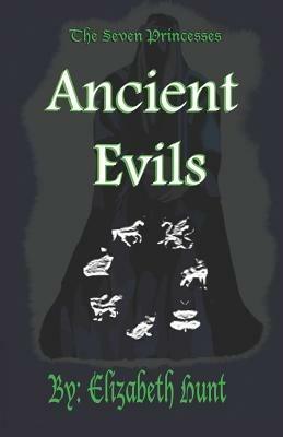 The Seven Princesses: Ancient Evils - Elizabeth Hunt - cover