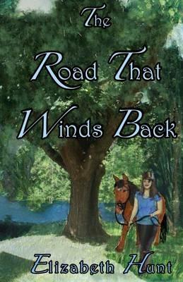 The Road That Winds Back - Elizabeth Hunt - cover