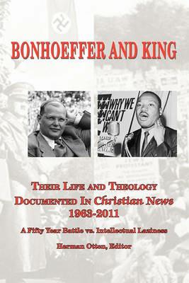 BONHOEFFER AND KING The Life and Theology Documented in Christian News 1963-2011 - cover