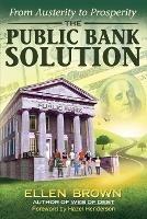 The Public Bank Solution: From Austerity to Prosperity - Ellen Hodgson Brown - cover