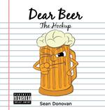 Dear Beer: The Hookup