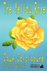 The Yellow Rose - Dawn Colclasure - cover