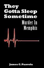 They Gotta Sleep Sometime: Murder in Memphis