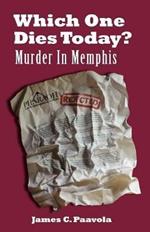 Which One Dies Today? Murder In Memphis