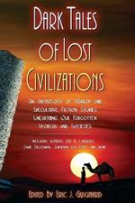 Dark Tales of Lost Civilizations