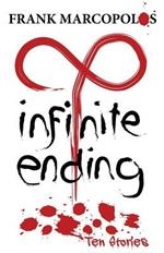 Infinite Ending: Ten Stories