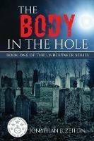 The Body in the Hole: Book One of the Undertaker Series - Jonathan B Zeitlin - cover
