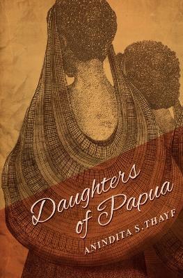 Daughters of Papua - Anindita Siswanto Thayf - cover