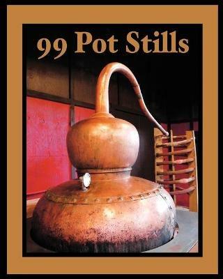 99 Pot Stills - Bill Owens - cover