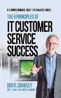 The 5 Principles of IT Customer Service Success - Don R Crawley - cover