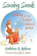 Sowing Seeds: Writing for the Christian Children's Market