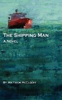The Shipping Man - Matthew McCleery - cover