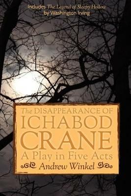 The Disappearance of Ichabod Crane - Andrew Winkel,Washington Irving - cover