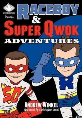 Raceboy and Super Qwok Adventures - Andrew Winkel - cover