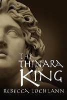 The Thinara King - Rebecca Lochlann - cover