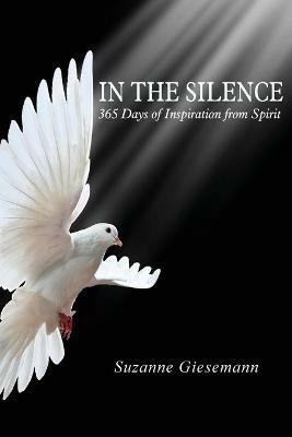 In the Silence: 365 Days of Inspiration from Spirit - Suzanne Giesemann - cover