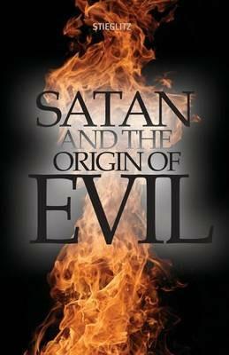 Satan and the Origin of Evil - Gil Stieglitz - cover