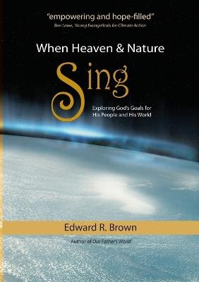 When Heaven and Nature Sing - Edward R Brown - cover