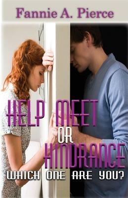 Help Meet or Hindrance: Which One Are You? - Fannie A Pierce - cover