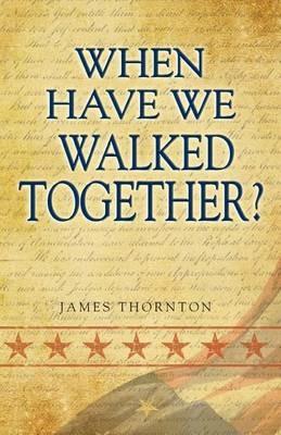 When Have We Walked Together? - James Thornton - cover