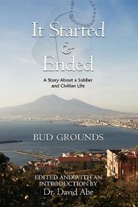 It Started & Ended: A Story About a Soldier and Civilian Life - Bud Grounds - cover