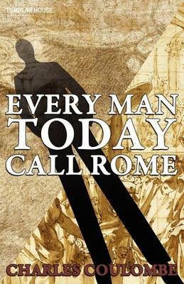 Everyman Today Call Rome - Charles A Coulombe - cover