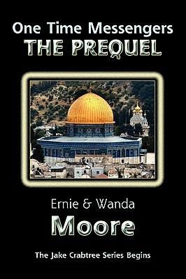 One Time Messengers - The Prequel - Ernie Moore,Wanda Moore - cover