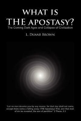 What Is the Apostasy? - L Duane Brown - cover