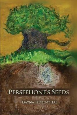 Persephone's Seeds - Hubenthal Dayna - cover