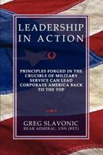 Leadership in Action - Principles Forged in the Crucible of Military Service Can Lead Corporate America Back to the Top