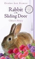 Rabbit at the Sliding Door: Chloe's Story