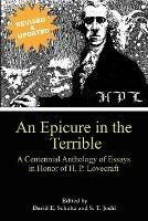 An Epicure in the Terrible: A Centennial Anthology of Essays in Honor of H. P. Lovecraft - cover