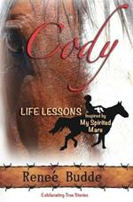 Cody: Life Lessons Inspired by My Spirited Mare