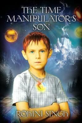 The Time Manipulator's Son - Rohini Singh - cover