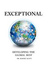 Exceptional- Developing the Global Best